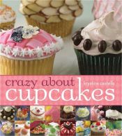 book cover of Crazy About Cupcakes by Krystina Castella