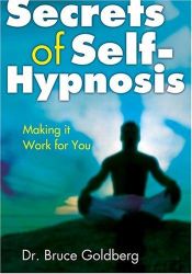 book cover of Secrets of Self-Hypnosis: Making It Work for You by Bruce Goldberg