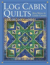 book cover of Log cabin quilts by Rita Weiss