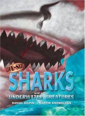 book cover of Life-Size Sharks and Other Underwater Creatures (Life-Size Series) by Daniel Gilpin