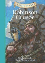 book cover of Robinson Crusoe: Retold from the Daniel Defoe Original (Classic Starts) by דניאל דפו