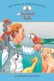 book cover of The Story of Doctor Dolittle #1: Animal Talk (Easy Reader Classics) by Hugh Lofting