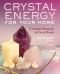 Crystal energy for your home : creating harmony in every home