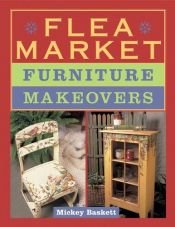 book cover of Flea Market Furniture Makeovers by Mickey Baskett
