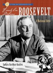 book cover of Sterling Biographies: Franklin Delano Roosevelt: A National Hero by Sudipta Bardhan-Quallen