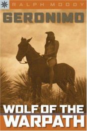 book cover of Sterling Point Books: Geronimo: Wolf of the Warpath (Sterling Point Books) by Ralph Moody