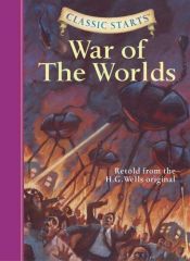 book cover of Classic Starts: The War of the Worlds (Classic Starts Series) (Classic Starts? Series) by ჰერბერტ უელსი
