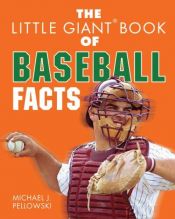 book cover of The Little Giant Book of Baseball Facts by Michael Pellowski