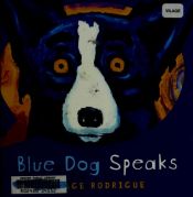 book cover of Blue Dog Speaks by George Rodrigue