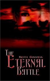 book cover of The Eternal Battle by Keith Gouveia