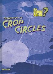 book cover of The mystery of crop circles by Chris Oxlade