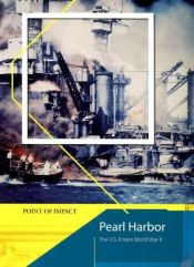 book cover of Pearl Harbor: The Us Enters World War II (Point of Impact by Richard Tames