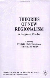 book cover of Theories of New Regionalism: A Palgrave Reader (International Political Economy) by Timothy M Shaw