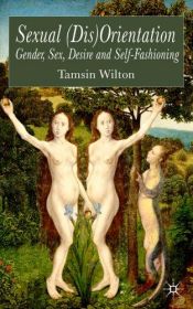 book cover of Sexual (Dis)Orientation: Gender, Sex, Desire and Self-Fashioning by Tamsin Wilton