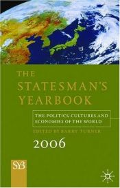 book cover of Statesman's Yearbook 2006, 142nd Edition: The Politics, Cultures and Economies of the World (Statesman's Year-Book) by Barry Turner