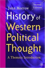 book cover of The History of Political Thought: A Thematic Introduction by John Morrow