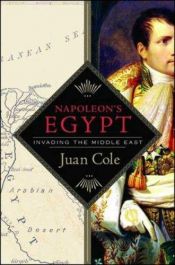 book cover of Napoleon's Egypt: Invading the Middle East by Juan Ricardo Cole