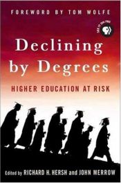book cover of Declining by Degrees: Higher Education at Risk by تام وولف