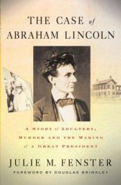 book cover of The Case of Abraham Lincoln by Julie M. Fenster