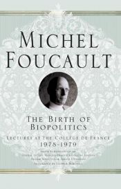 book cover of The Birth of Biopolitics by Michel Foucault