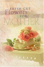 book cover of Fresh-Cut Flowers for Mother by Jack Countryman