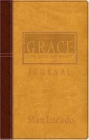 book cover of Grace for the Moment Journal by Max Lucado