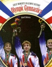 book cover of Olympic Gymnastics: Gymnastics (Great Moments in Olympic History) by Adam B. Hofstetter