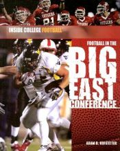 book cover of Football in the Big East Conference (Inside College Football) by Adam B. Hofstetter