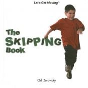 book cover of The Skipping Book (Let's Get Moving) by Orli Zuravicky