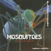 book cover of Mosquitoes: Hungry for Blood (Bloodsuckers) by Barbara A. Somervill