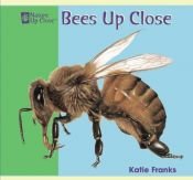 book cover of Bees Up Close/ Las Abejas (Nature Up Close / La Naturaleza De Cerca) by Katie Franks