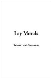book cover of Lay morals : and other papers by Роберт Луис Стивенсон