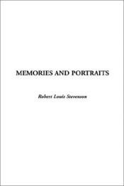 book cover of Memories and portraits (The biographical edition of the works of Robert Louis Stevenson) by Робърт Луис Стивънсън
