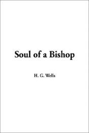 book cover of The Soul of a Bishop and Three Short Stories by Herbert George Wells