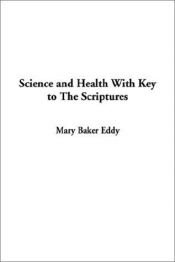 book cover of Science and Health with Key to the Scriptures by 메리 베이커 에디