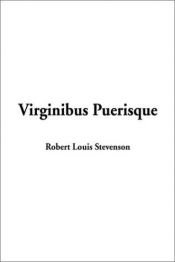 book cover of Virginibus Puerisque by Roberts Luiss Stīvensons