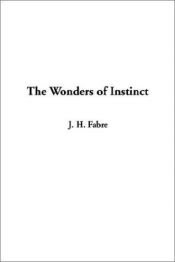 book cover of The wonders of instinct by 让-亨利·法布尔