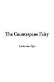 book cover of The Counterpane Fairy (Illustrated Edition) by Katharine Pyle