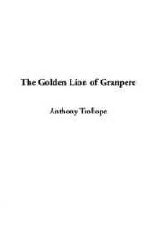 book cover of The golden lion of Granpere by Άντονυ Τρόλοπ