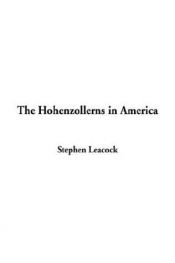 book cover of The Hohenzollerns in America by Stephen Butler Leacock