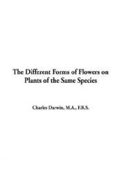book cover of Different Forms of Flowers on Plants of the Same Species, The by Чарлз Дарвин