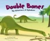 book cover of Double Bones: The Adventure Of Diplodocus (Dinosaur World) by Michael Dahl