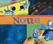 book cover of If You Were a Noun by Michael Dahl