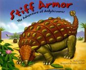 book cover of Stiff Armor: The Adventure of Ankylosaurus (Dinosaur World) by Michael Dahl