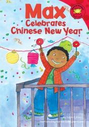 book cover of Max Celebrates Chinese New Year (Read-It! Readers) by Adria F Klein