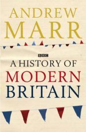 book cover of A History of Modern Britain by Andrew Marr