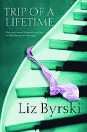 book cover of Trip of a Lifetime by Liz Byrski