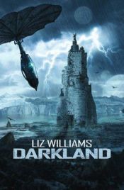 book cover of Darkland by Liz Williams