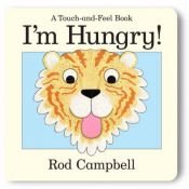 book cover of I'm Hungry by Rod Campbell