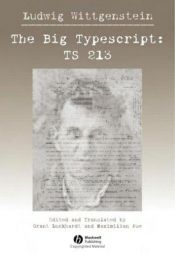 book cover of The Big Typescript: TS 213: German-English Scholars' Edition by 路德维希·维特根斯坦